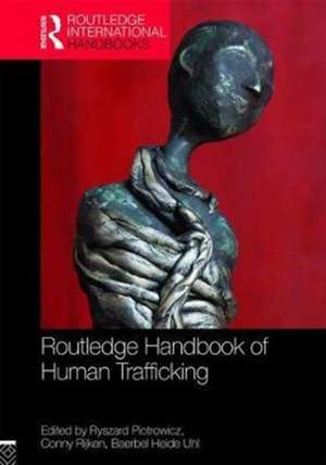 Routledge Handbook of Human Trafficking de Ryszard Piotrowicz