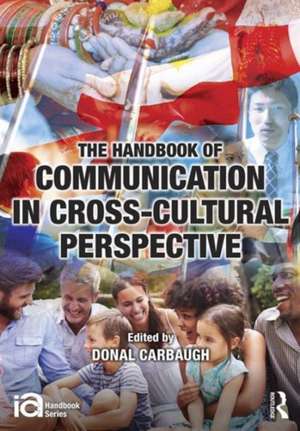 The Handbook of Communication in Cross-cultural Perspective de Donal Carbaugh