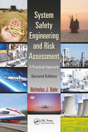 System Safety Engineering and Risk Assessment: A Practical Approach, Second Edition de Nicholas J. Bahr