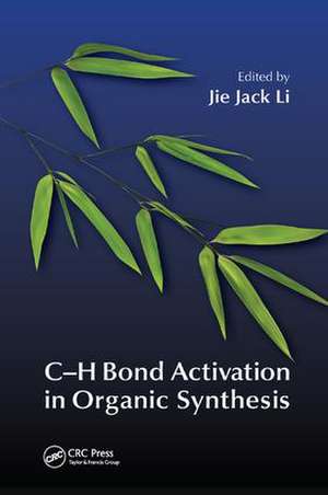 C-H Bond Activation in Organic Synthesis de Jie Jack Li