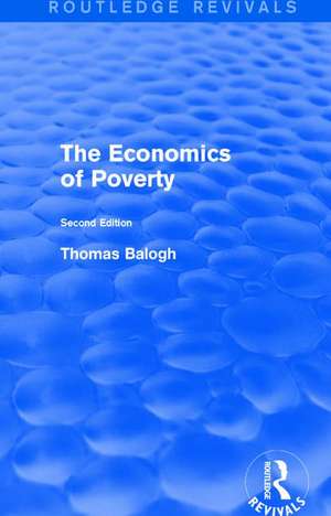 Revival: The Economics of Poverty (1974): Second Edition de Thomas Balogh