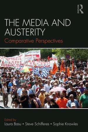 The Media and Austerity: Comparative perspectives de Laura Basu