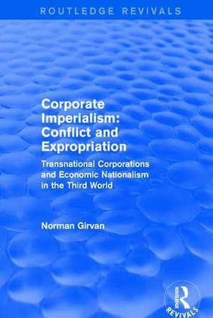 Corporate Imperialism: Conflict and Expropriation de Norman Girvan