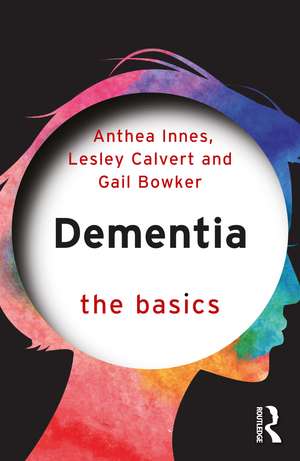 Dementia: The Basics de Anthea Innes