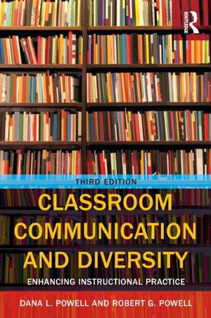 Classroom Communication and Diversity: Enhancing Instructional Practice de Robert G. Powell