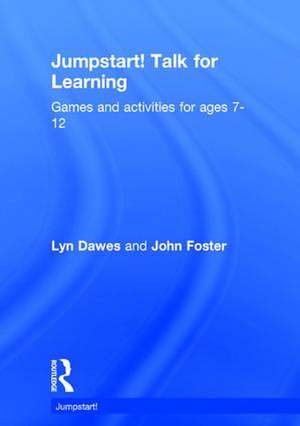 Jumpstart! Talk for Learning: Games and activities for ages 7-12 de Lyn Dawes