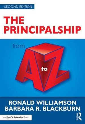 The Principalship from A to Z de Ronald Williamson