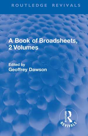 A Book of Broadsheets, 2 Volumes (Routledge Revivals) de Geoffrey Dawson