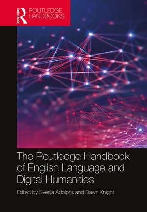 The Routledge Handbook of English Language and Digital Humanities de Svenja Adolphs