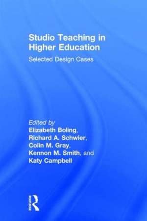 Studio Teaching in Higher Education: Selected Design Cases de Elizabeth Boling
