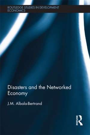 Disasters and the Networked Economy de J. M. Albala-Bertrand