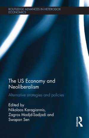 The US Economy and Neoliberalism: Alternative Strategies and Policies de Nikolaos Karagiannis