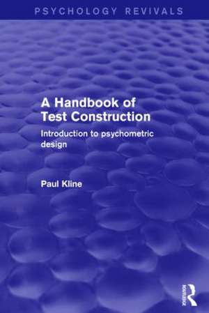 A Handbook of Test Construction: Introduction to Psychometric Design de Paul Kline