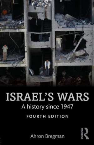 Israel's Wars: A History Since 1947 de Ahron Bregman