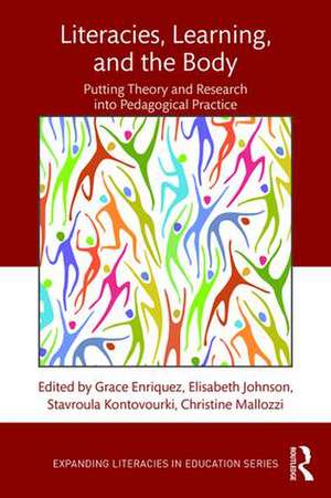 Literacies, Learning, and the Body: Putting Theory and Research into Pedagogical Practice de Grace Enriquez