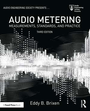 Audio Metering: Measurements, Standards and Practice de Eddy Brixen