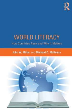 World Literacy: How Countries Rank and Why It Matters de John W. Miller