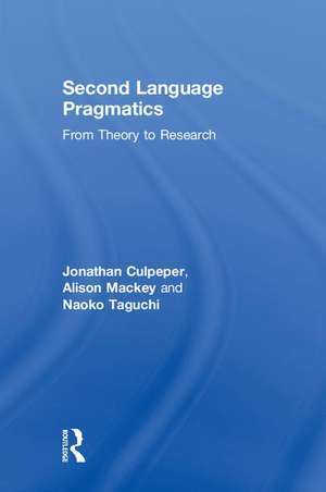 Second Language Pragmatics: From Theory to Research de Jonathan Culpeper