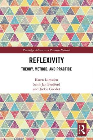 Reflexivity: Theory, Method, and Practice de Karen Lumsden