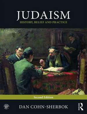 Judaism: History, Belief and Practice de Dan Cohn-Sherbok