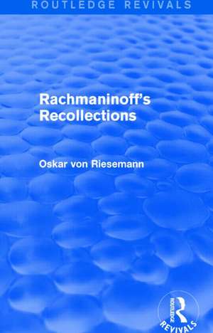 Rachmaninoff's Recollections de Oskar Von Riesemann