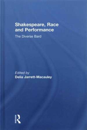 Shakespeare, Race and Performance: The Diverse Bard de Delia Jarrett-Macauley