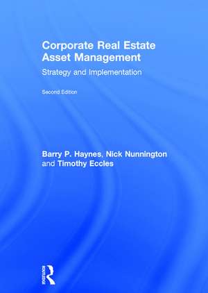 Corporate Real Estate Asset Management: Strategy and Implementation de Barry Haynes