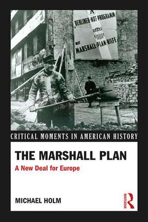 The Marshall Plan: A New Deal For Europe de Michael Holm