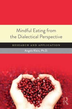 Mindful Eating from the Dialectical Perspective: Research and Application de Angela Klein