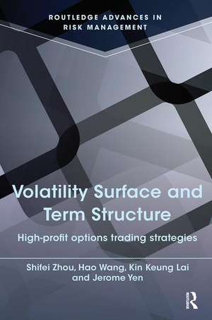 Volatility Surface and Term Structure: High-profit Options Trading Strategies de Kin Keung Lai