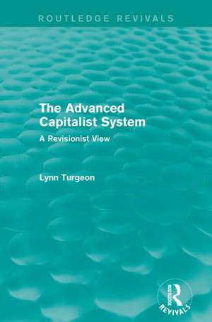 The Advanced Capitalist System: A Revisionist View de Lynn Turgeon