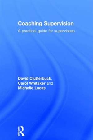 Coaching Supervision: A Practical Guide for Supervisees de David Clutterbuck