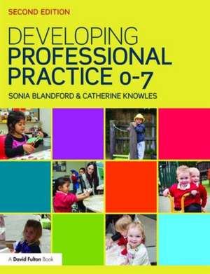 Developing Professional Practice 0-7 de Sonia Blandford