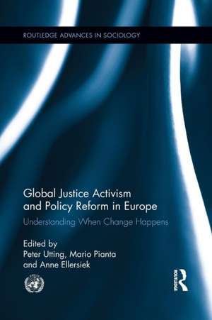 Global Justice Activism and Policy Reform in Europe: Understanding When Change Happens de Peter Utting