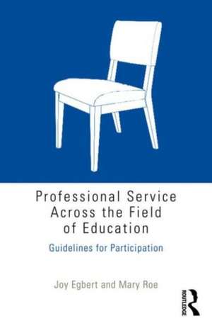 Professional Service Across the Field of Education: Guidelines for Participation de Joy Egbert