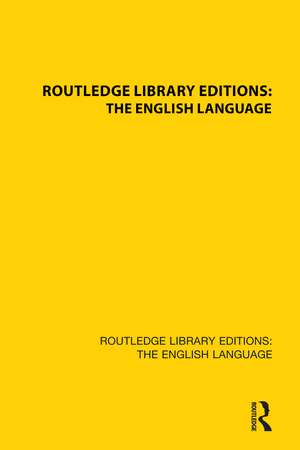 Routledge Library Editions: The English Language de Various