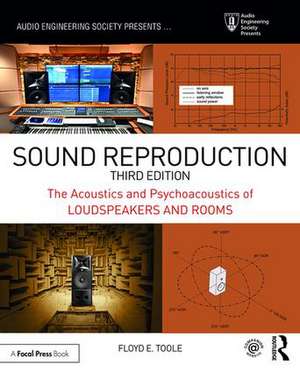 Sound Reproduction: The Acoustics and Psychoacoustics of Loudspeakers and Rooms de Floyd Toole