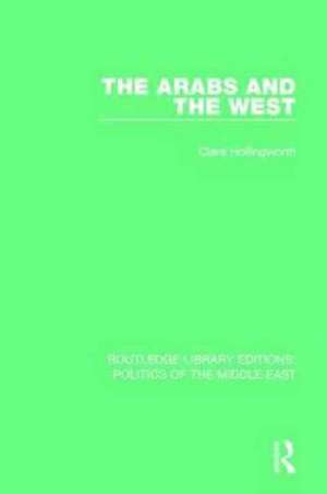 The Arabs and the West de Clare Hollingworth