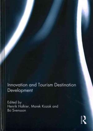 Innovation and Tourism Destination Development de Henrik Halkier