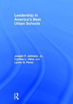 Leadership in America's Best Urban Schools de Joseph F. Johnson, Jr.