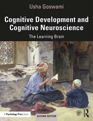 Cognitive Development and Cognitive Neuroscience: The Learning Brain de Usha Goswami