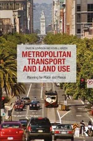 Metropolitan Transport and Land Use: Planning for Place and Plexus de David M Levinson