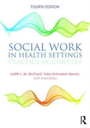 Social Work in Health Settings de Judith L. M. McCoyd