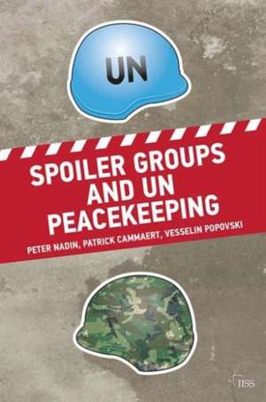 Spoiler Groups and UN Peacekeeping de Peter Nadin