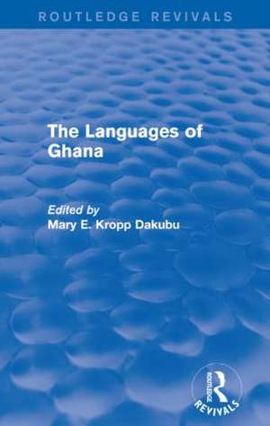 The Languages of Ghana de Mary E. Kropp Dakubu