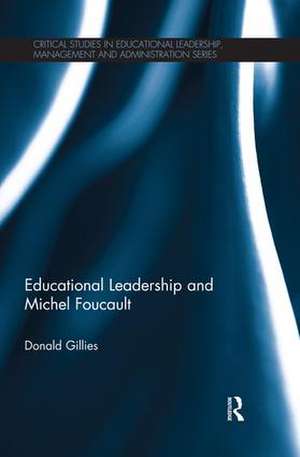 Educational Leadership and Michel Foucault de Donald Gillies