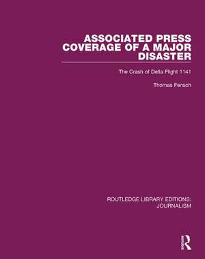 Associated Press Coverage of a Major Disaster: The Crash of Delta Flight 1141 de Thomas Fensch