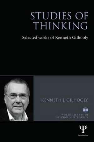 Studies of Thinking: Selected works of Kenneth Gilhooly de Kenneth J. Gilhooly