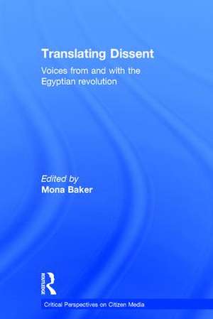 Translating Dissent de Mona Baker