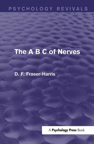 The A B C of Nerves (Psychology Revivals) de D.F. Fraser-Harris